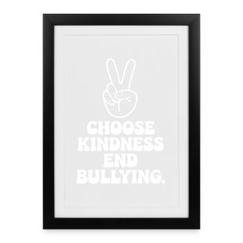 Wähle Freundlichkeit Beende Mobbing - Gerahmtes Poster (27 × 37 cm) - Schwarz - Vorne