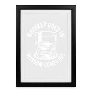 Whiskey Goes In Wisdom Comes Out - Framed poster (27 × 37 cm) - black - Front