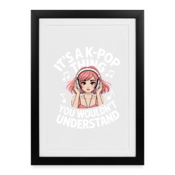 K-Pop Thing Funny Korea Music Anime - Framed poster (27 × 37 cm) - black - Front
