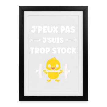J'peux pas j'suis trop stock - Affiche encadrée (27 × 37 cm) - noir - Devant