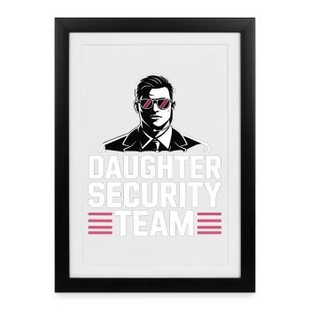 Daughter Security Team – Father Bodyguard - Framed poster (27 × 37 cm) - black - Front