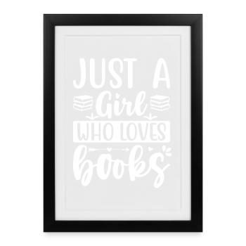 Just a girl who loves books - Framed poster (27 × 37 cm) - black - Front