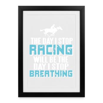 Will Stop Breathing When I Stop Racing Passion - Framed poster (27 × 37 cm) - black - Front