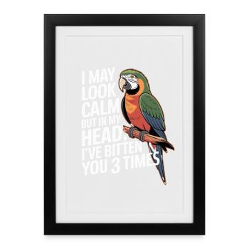 I May Look Calm But In My Head Ive Bitten You 3 - Framed poster (27 × 37 cm) - black - Front