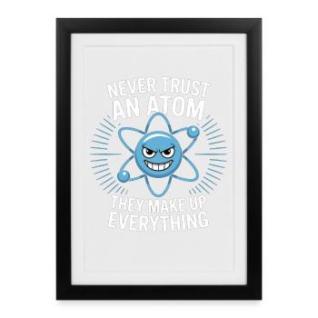 Chemise amusante de physique – Ne faites pas confiance à un dicton atomique - Affiche encadrée (27 × 37 cm) - noir - Devant