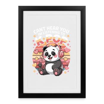 Je ne peux pas vous entendre en écoutant K Pop Panda avec - Affiche encadrée (27 × 37 cm) - noir - Devant
