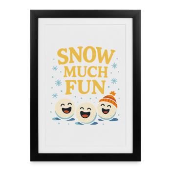 Snow Much Fun – Chemise drôle d’hiver et de boule de neige - Affiche encadrée (27 × 37 cm) - noir - Devant