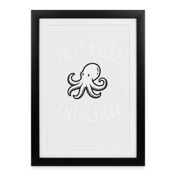 Va te faire tentaculer Humour drôle et absurde - Affiche encadrée (27 × 37 cm) - noir - Devant