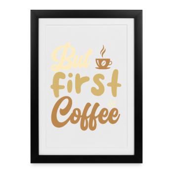 Mais le premier motif du café café - Affiche encadrée (27 × 37 cm) - noir - Devant