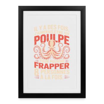 Il y a des fois j’aimerais être un poulpe Humour - Affiche encadrée (27 × 37 cm) - noir - Devant