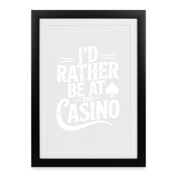 I’d Rather Be at the Casino - Framed poster (27 × 37 cm) - black - Front