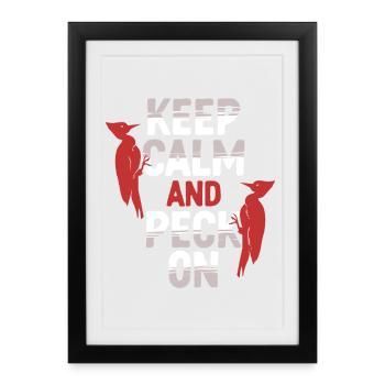 Ivory Woodpecker Keep Calm And Peck On - Framed poster (27 × 37 cm) - black - Front