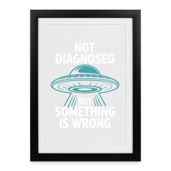 Pas diagnostiqué, mais quelque chose convient - Affiche encadrée (27 × 37 cm) - noir - Devant