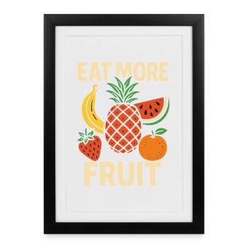 Eat More Fruit – Funny Fruit Design - Framed poster (27 × 37 cm) - black - Front