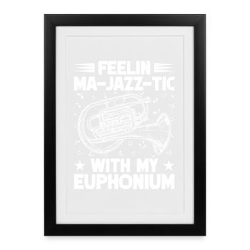 Baritone Player Feelin Ma-Jazz-Tic With Euphonium - Framed poster (27 × 37 cm) - black - Front