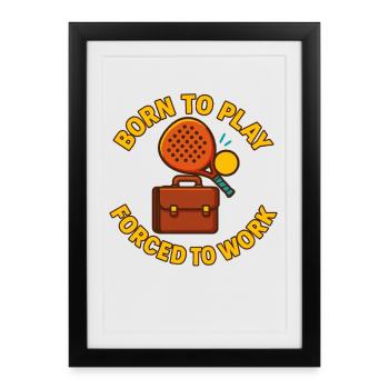 Né pour jouer au padel forcé de travailler drôle - Affiche encadrée (27 × 37 cm) - noir - Devant