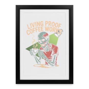 Living Proof Coffee Works Skeleton Design - Framed poster (27 × 37 cm) - black - Front