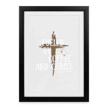 Alimenté par le café et le Christ – Funny Faith Design - Affiche encadrée (27 × 37 cm) - noir - Devant