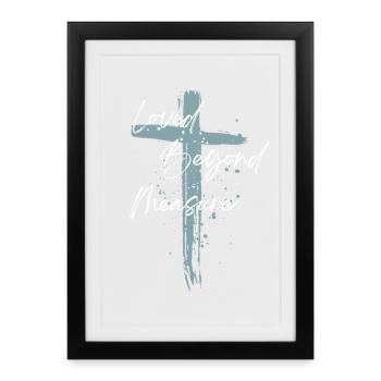 Aimé au-delà de toute mesure – Faith Design - Affiche encadrée (27 × 37 cm) - noir - Devant