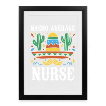 Nacho Average Nurse - Framed poster (27 × 37 cm) - black - Front