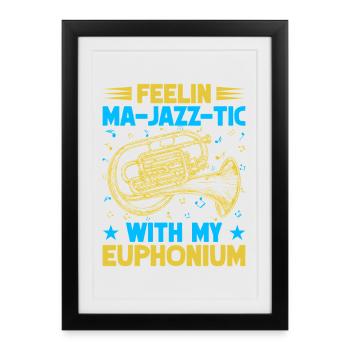 Euphonium Feelin Ma-Jazz-Tic avec mon baryton - Affiche encadrée (27 × 37 cm) - noir - Devant