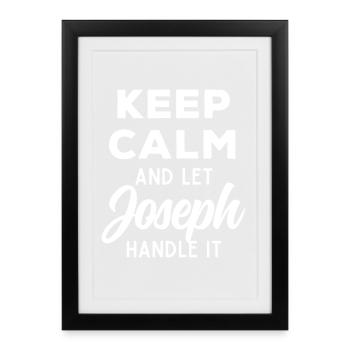 Keep Calm Let Joseph Fix It Funny Saying - Framed poster (27 × 37 cm) - black - Front