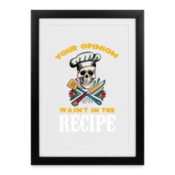 Votre avis n’était pas dans la recette - Affiche encadrée (27 × 37 cm) - noir - Devant