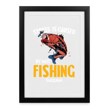 Stress due to too little fishing - Framed poster (27 × 37 cm) - black - Front