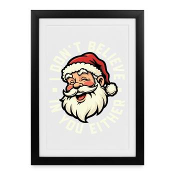 Ich glaube auch nicht an dich - Weihnachtsmann - Gerahmtes Poster (27 × 37 cm) - Schwarz - Vorne