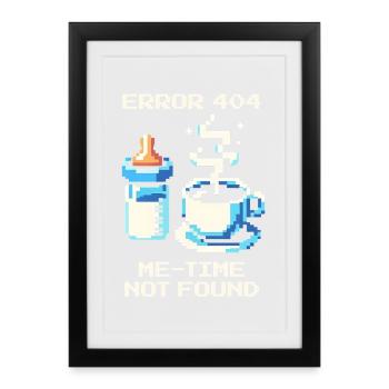 Error 404: Me-Time is missing | Mom, Coffee, Everyday Life - Framed poster (27 × 37 cm) - black - Front