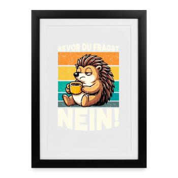 Before you ask No Hedgehog Bad mood - Framed poster (27 × 37 cm) - black - Front