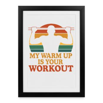 Gymnastique suédoise Gym Workout Mon échauffement est votre - Affiche encadrée (27 × 37 cm) - noir - Devant