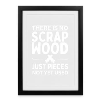 Pas de déchets de bois - juste des pièces pas encore utilisées - Affiche encadrée (27 × 37 cm) - noir - Devant
