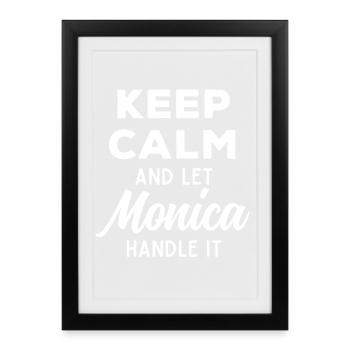 Keep Calm Lass Monica das regeln Lustiger Spruch - Gerahmtes Poster (27 × 37 cm) - Schwarz - Vorne