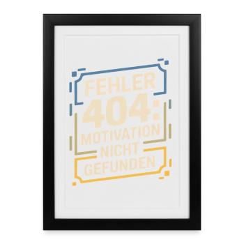 Error 404: Motivation not found - Framed poster (27 × 37 cm) - black - Front