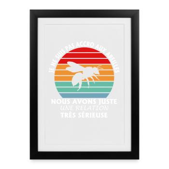 Je Ne Suis Pas Accro Aux Abeilles Relation Sérieus - Affiche encadrée (27 × 37 cm) - noir - Devant