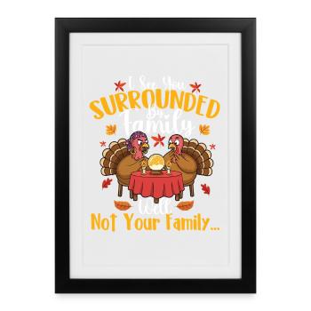 Entouré de famille Citation drôle de Thanksgiving - Affiche encadrée (27 × 37 cm) - noir - Devant