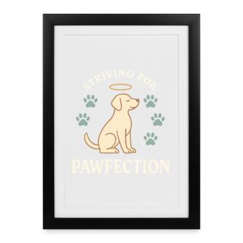 Striving for Pawfection Dog - Framed poster (27 × 37 cm) - black - Front