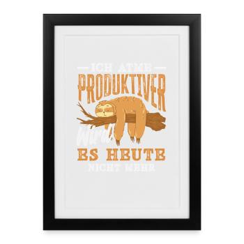 I'm breathing – it doesn't get any more productive today - Framed poster (27 × 37 cm) - black - Front