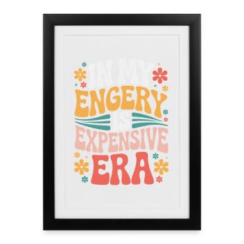 My Energy Is Expensive - Framed poster (27 × 37 cm) - black - Front