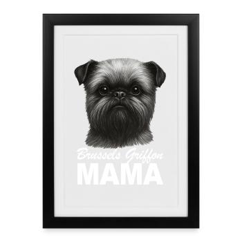 Belgian Dwarf Griffon Brussels Griffon Mama - Framed poster (27 × 37 cm) - black - Front