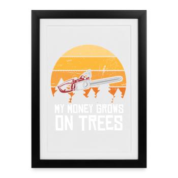 Geld wächst auf Bäumen – Kettensägenwitz - Gerahmtes Poster (27 × 37 cm) - Schwarz - Vorne