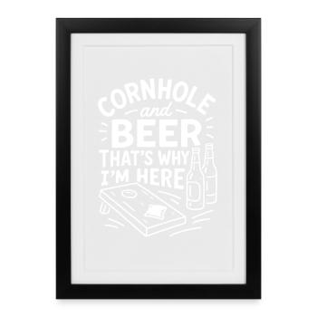 Cornhole und Bier - Darum bin ich hier - Gerahmtes Poster (27 × 37 cm) - Schwarz - Vorne