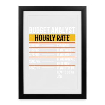 Analyste budgétaire Taux horaire Drôle Directeur du budget - Affiche encadrée (27 × 37 cm) - noir - Devant