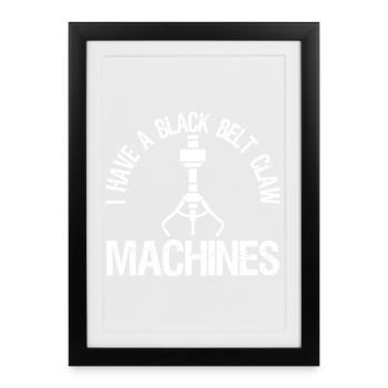 J’ai une machine à griffes à ceinture noire - Affiche encadrée (27 × 37 cm) - noir - Devant