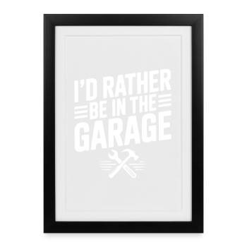 Je préfère être dans le garage - Affiche encadrée (27 × 37 cm) - noir - Devant