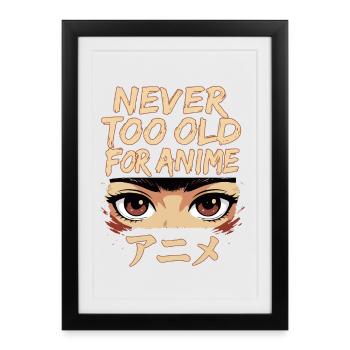 Never Too Old For Anime Japan Streetwear Design - Framed poster (27 × 37 cm) - black - Front