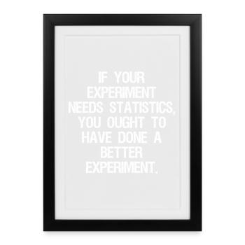 if your experiment needs statistics you ought - Framed poster (27 × 37 cm) - black - Front
