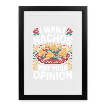 I don't want nachos Your opinion Mexican - Framed poster (27 × 37 cm) - black - Front