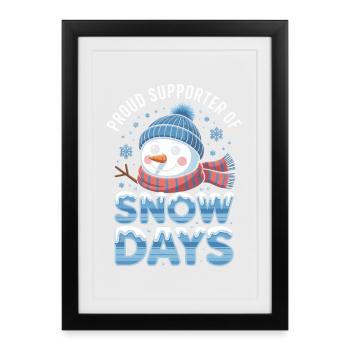 Proud Supporter Of Snow Days Snow Day Winter - Framed poster (27 × 37 cm) - black - Front